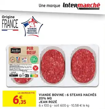 Intermarché Viande bovine 6 steaks hachés 20% mg jean rozé offre