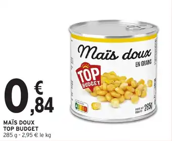 Intermarché Maïs doux top budget offre