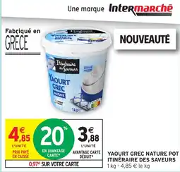 Intermarché Yaourt grec nature pot itineraire des saveurs offre