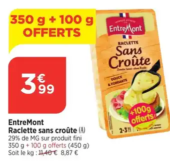 Bi1 ENTREMONT Raclette sans croûte offre