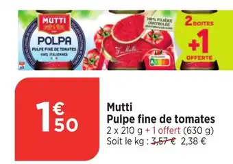 Bi1 MUTTI Pulpe fine de tomates offre