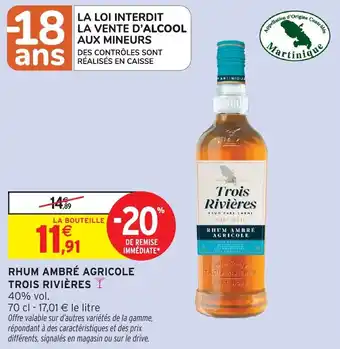 Intermarché Rhum ambré agricole trois rivières offre