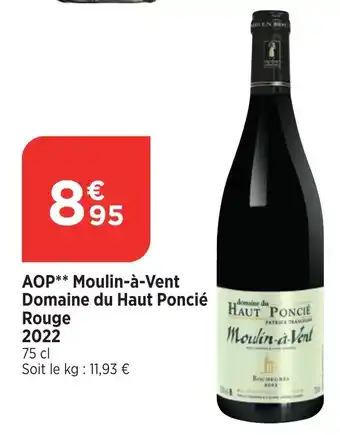 Bi1 AOP Moulin-à-Vent Domaine du Haut Poncié Rouge 2022 offre