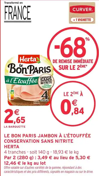 Intermarché Le bon paris jambon à l'étouffée conservation sans nitrite herta offre