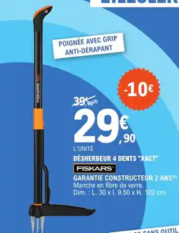 E.Leclerc FISKARS Désherbeur 4 dents "xact" offre