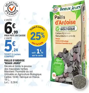 E.Leclerc "BEAUX JOURS" Paillis d'ardoise offre