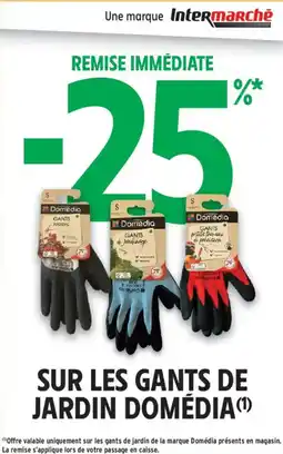 Intermarché Sur les gants de jardin domédia offre