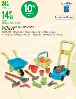 Intermarché Super pack jardin 3 en 1 ecoiffier offre