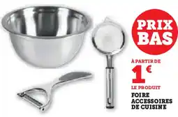 Super U Foire accessoires de cuisine offre