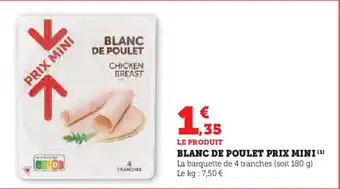 Super U Blanc de poulet prix mini offre