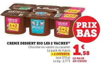 Super U Creme dessert bio les 2 vaches offre