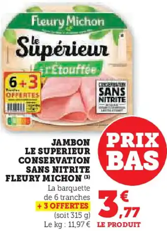 Super U Jambon le superieur conservation sans nitrite fleury michon offre