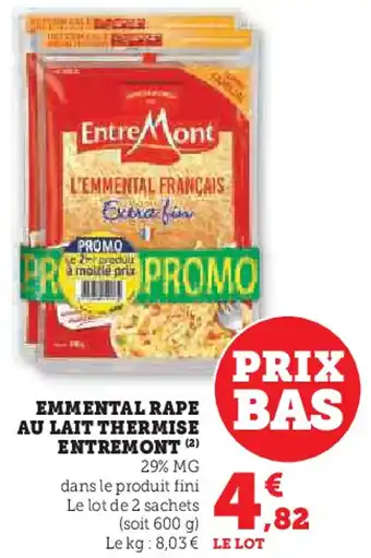 Super U Emmental rape au lait thermise entremont offre