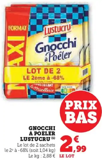 Super U Gnocchi a poeler lustucru offre