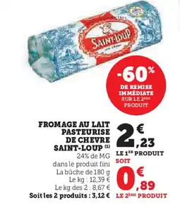 Super U SAINT-LOUP Fromage au lait pasteurise de chevre offre