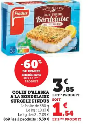 Super U FINDUS Colin d'alaska a la bordelaise le 1er produit surgele offre