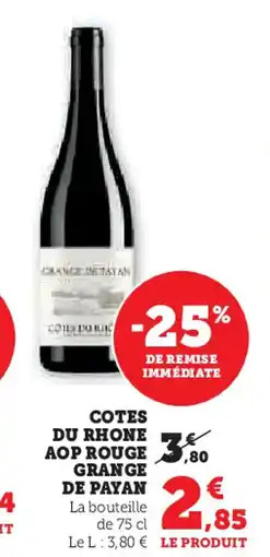 Super U Cotes du rhone aop rouge grange de payan offre