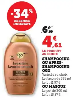 Super U OGX Shampooing ou apres- shampooing offre