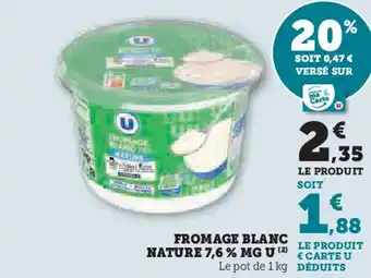 Super U U Fromage blanc nature 7,6% mg offre