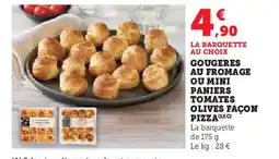 Super U Gougeres au fromage ou mini paniers tomates olives façon pizza offre