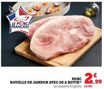 Super U Porc rouelle de jambon avec os a rotir offre