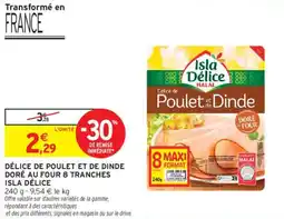 Intermarché ISLA DÉLICE Délice de poulet et de dinde doré au four 8 tranches offre