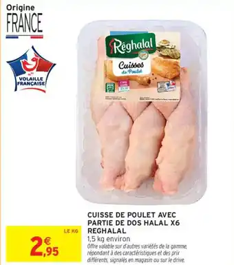 Intermarché REGHALAL Cuisse de poulet avec partie de dos halal x6 offre