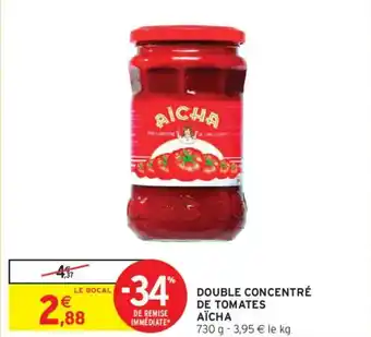 Intermarché AÏCHA Double concentré de tomates offre