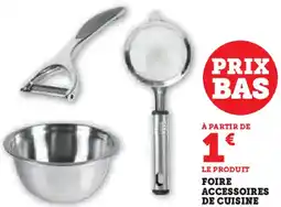 Hyper U Foire accessoires de cuisine offre