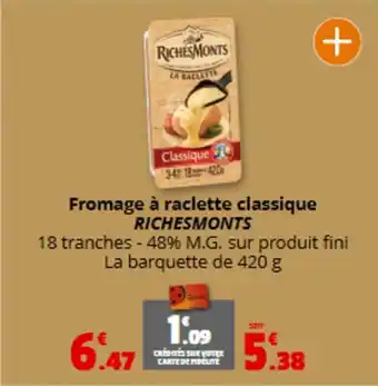 Coccimarket RICHESMONTS Fromage à raclette classique offre