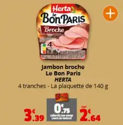 Coccimarket HERTA Jambon broche Le Bon Paris offre