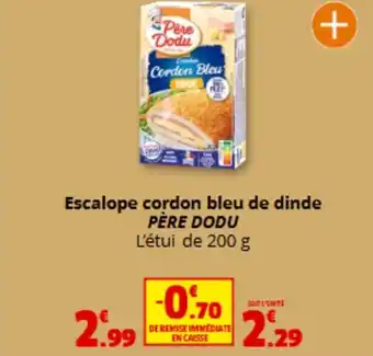 Coccimarket PÈRE DODU Escalope cordon bleu de dinde offre