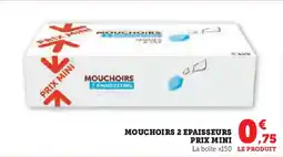 Hyper U Mouchoirs 2 epaisseurs prix mini offre