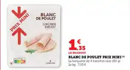 Hyper U Blanc de poulet prix mini offre