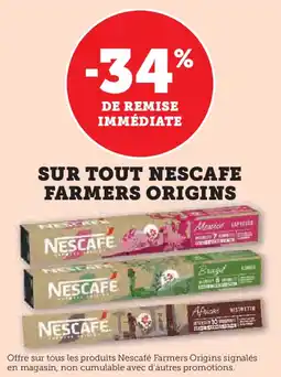 Hyper U Sur tout nescafe farmers origins offre