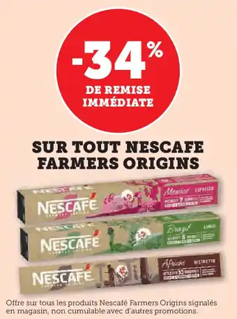 Hyper U Sur tout nescafe farmers origins offre