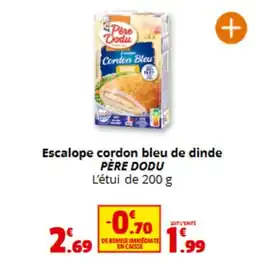 Coccinelle Express PÈRE DODU Escalope cordon bleu de dinde offre