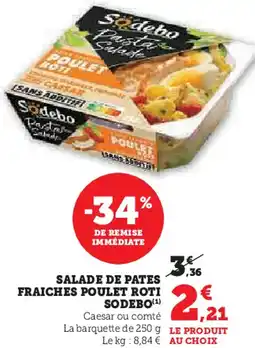 Hyper U Salade de pates fraiches poulet roti sodebo offre