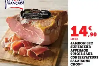 Hyper U Jambon sec supérieur affinage 9 mois sans conservateurs salaisons cros offre