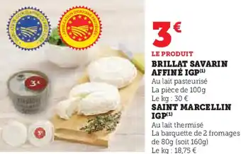 Hyper U Brillat savarin affiné igp saint marcellin igp offre