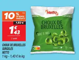 Netto Choux de bruxelles surgelés netto offre