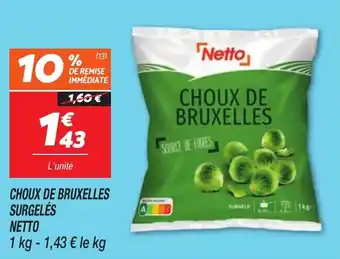 Netto Choux de bruxelles surgelés netto offre