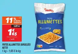 Netto Frites allumettes surgelées netto offre