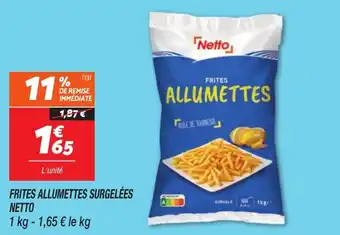 Netto Frites allumettes surgelées netto offre