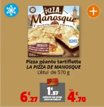 Coccinelle Express LA PIZZA DE MANOSQUE Pizza géante tartiflette offre