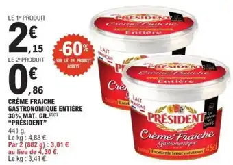 E.Leclerc Crème fraiche gastronomique entière 30% mat. gr.  président offre