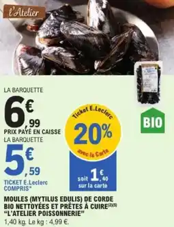 E.Leclerc Moules mytilus edulis de corde bio nettoyées et prêtes à cuire l'atelier poissonnerie offre