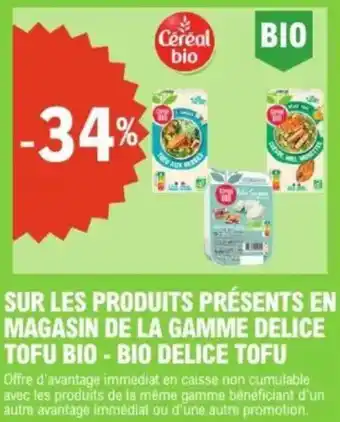 E.Leclerc Sur les produits présents en magasin de la gamme delice tofu bio - bio delice tofu offre