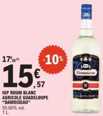 E.Leclerc Igp rhum blanc agricole guadeloupe damoiseau offre