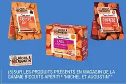 E.Leclerc Sur les produits présents en magasin de la gámme biscuits apéritif michel et augustin offre